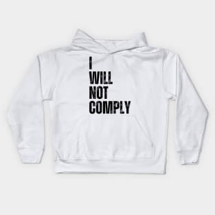 I will not comply Kids Hoodie